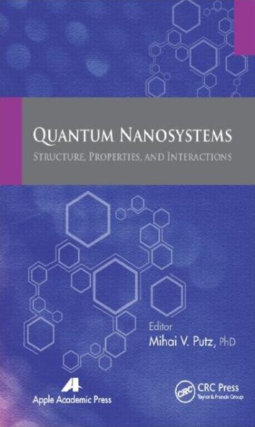 Cover for Mihai V Putz · Quantum Nanosystems: Structure, Properties, and Interactions (Hardcover Book) (2014)