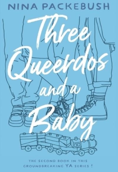 Three Queerdos and a Baby - Nina Packebush - Książki - YesYes Books - 9781936919901 - 15 grudnia 2022