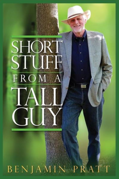 Short Stuff from a Tall Guy - Benjamin Pratt - Książki - David Crumm Media, LLC - 9781939880901 - 23 lutego 2015