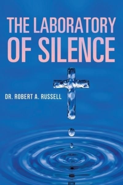 Cover for Robert A Russell · The Laboratory of Silence (Paperback Bog) (2022)