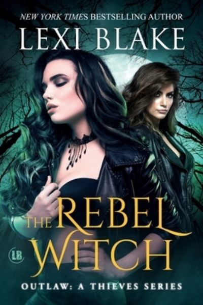 Cover for Lexi Blake · The Rebel Witch : Outlaw (Book) (2023)