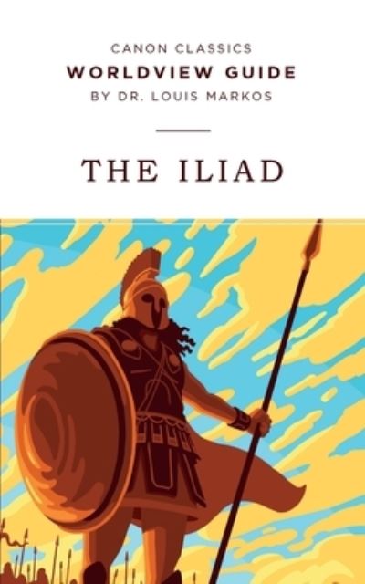 Cover for Louis Markos · Worldview Guide for The Iliad (Paperback Book) (2019)