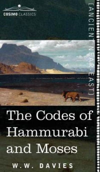 Cover for W W Davies · The Codes of Hammurabi and Moses (Hardcover Book) (2010)