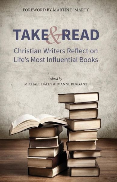 Cover for Michael Daley · Take and Read Christian Writers Reflect on Life?s Most Influential Books (Paperback Book) (2017)