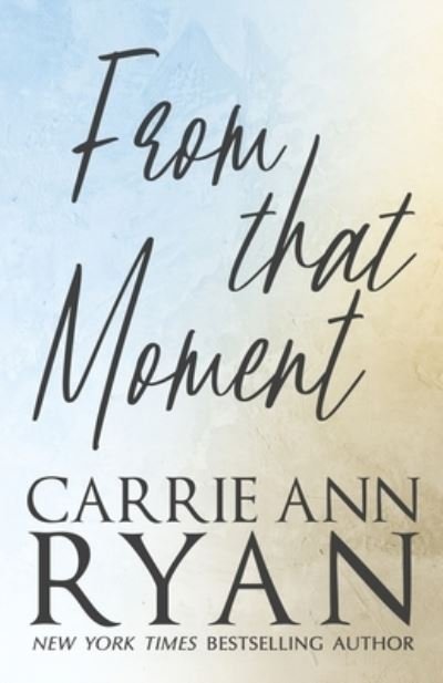 Cover for Carrie Ann Ryan · From That Moment (Paperback Bog) (2020)