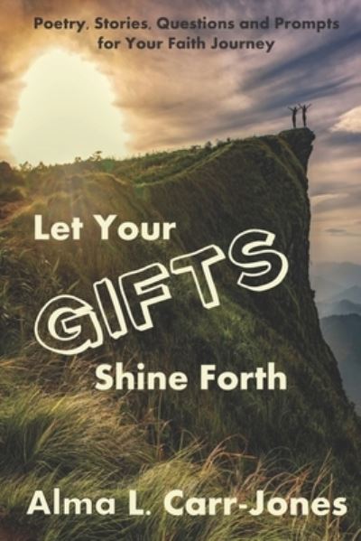 Cover for Amazon Digital Services LLC - KDP Print US · Let Your Gifts Shine Forth (Paperback Book) (2022)