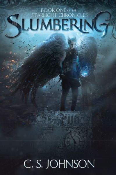 Slumbering - Starlight Chronicles - C S Johnson - Książki - C. S. Johnson - 9781948464901 - 7 maja 2015