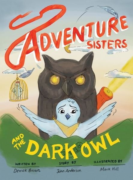 Cover for Derrick Brown · Adventure Sisters: and the Dark Owl (Gebundenes Buch) (2020)