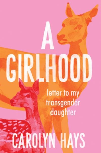 Cover for Carolyn Hays · A Girlhood (Gebundenes Buch) (2022)