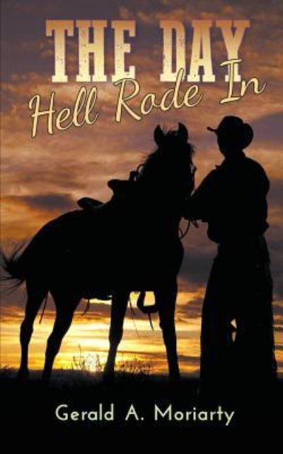 Cover for Gerald a Moriarty · The Day Hell Rode In (Paperback Book) (2019)