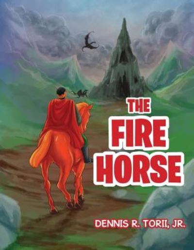 Cover for Jr Dennis R Torii · The Fire Horse (Paperback Book) (2019)