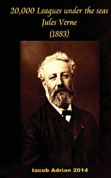 20,000 leagues under the seas Jules Verne (1883) - Iacob Adrian - Bøger - Createspace Independent Publishing Platf - 9781974159901 - 2. august 2017