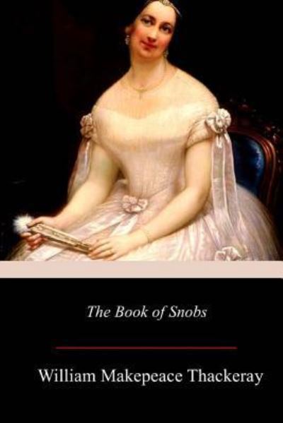 Cover for W M Thackeray · The Book of Snobs (Paperback Book) (2017)