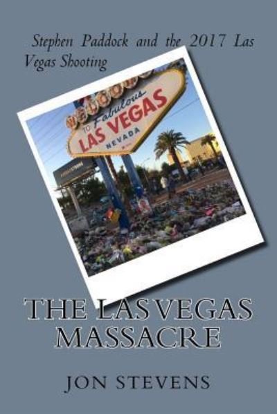 Cover for Jon Stevens · The Las Vegas Massacre (Paperback Bog) (2017)