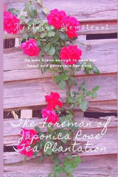 Cover for Merlaine Hemstraat · The Foreman of Japonica Rose Tea Plantation (Paperback Book) (2018)