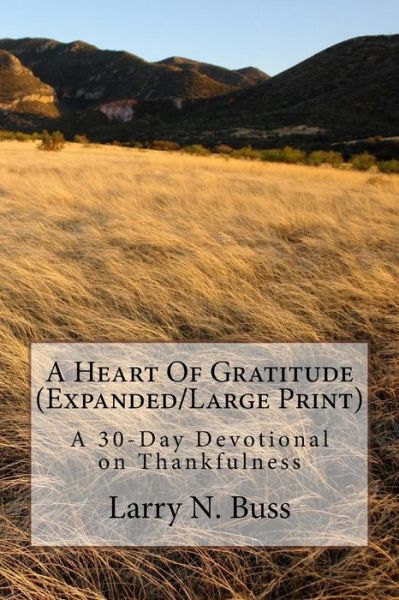 Cover for Larry N Buss · A Heart of Gratitude (Expanded / Large Print) (Paperback Book) [Expanded edition] (2018)