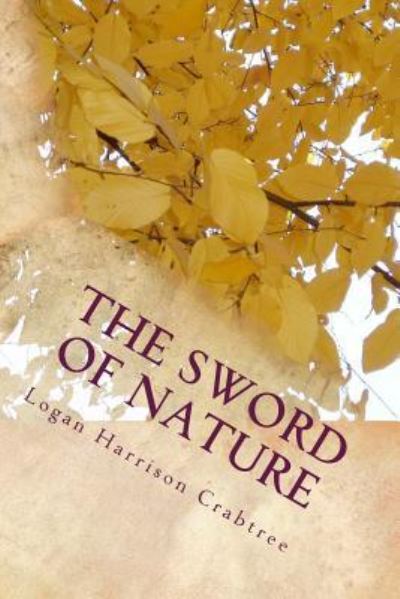 Cover for Logan Harrison Crabtree · The Sword Of Nature (Paperback Book) (2018)