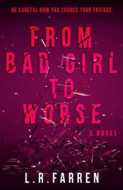 Cover for L R Farren · From Bad Girl To Worse (Paperback Book) (2018)