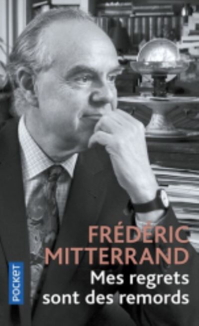 Cover for Frederic Mitterrand · Mes regrets sont des remords (Paperback Book) (2018)