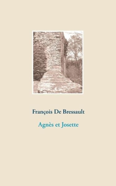 Cover for Francois De Bressault · Agnes et Josette (Paperback Bog) (2015)