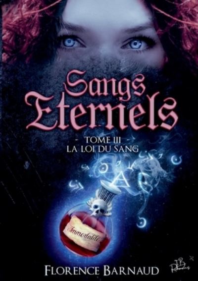 Sangs Eternels - Tome 3: La Loi du Sang - Florence Barnaud - Books - Books on Demand - 9782322188901 - December 26, 2019