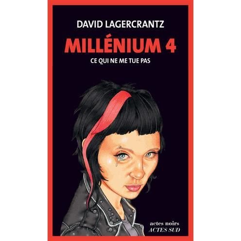 Cover for David Lagercrantz · Millenium 4: ce qui ne me tue pas (MERCH) (2015)