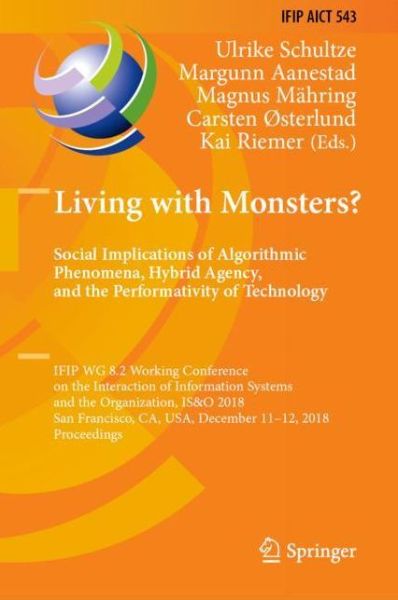 Cover for Living with Monsters Social Implications of Algorithmic Phenomena Hybrid Agenc (Book) [1st ed. 2018 edition] (2018)