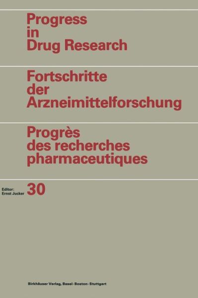 Cover for Jucker · Progress in Drug Research / Fortschritte der Arzneimittelforschung / Progres des recherches pharmaceutiques: Vol. 30 - Progress in Drug Research (Paperback Book) [Softcover reprint of the original 1st ed. 1986 edition] (2012)