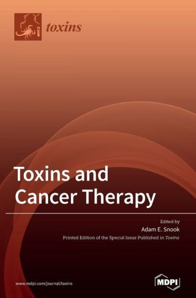 Cover for Adam E Snook · Toxins and Cancer Therapy (Hardcover Book) (2021)