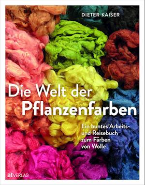 Cover for Dieter Kaiser · Die Welt der Pflanzenfarben (Book) (2023)