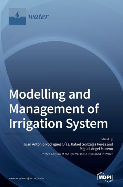 Cover for Juan Antonio Rodriguez Diaz · Modelling and Management of Irrigation System (Hardcover Book) (2020)
