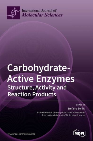 Stefano Benini · Carbohydrate-Active Enzymes: Structure, Activity and Reaction Products (Hardcover Book) (2020)