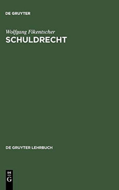 Cover for Wolfgang Fikentscher · Schuldrecht (De Gruyter Lehrbuch) (German Edition) (Hardcover Book) [German, Subsequent edition] (1991)