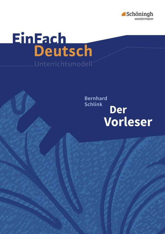 Einfach Deutsch: Einfach Deutsch / Schlink / Der Vorleser UM - Bettina Greese Bernhard Schlink - Merchandise - Bildungshaus Schulbuchverlage Westermann - 9783140224901 - July 21, 2014