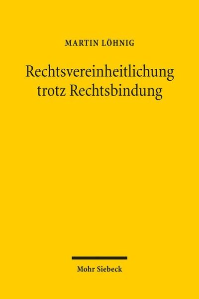 Cover for Martin Lohnig · Rechtsvereinheitlichung trotz Rechtsbindung: Zur Rechtsprechung des Reichsgerichts in Zivilsachen 1879-1899 (Paperback Book) [German edition] (2012)