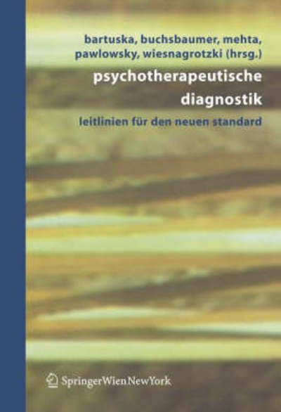 Heinrich Bartuska · Psychotherapeutische Diagnostik: Leitlinien Fur Den Neuen Standard (Taschenbuch) [2005 edition] (2005)
