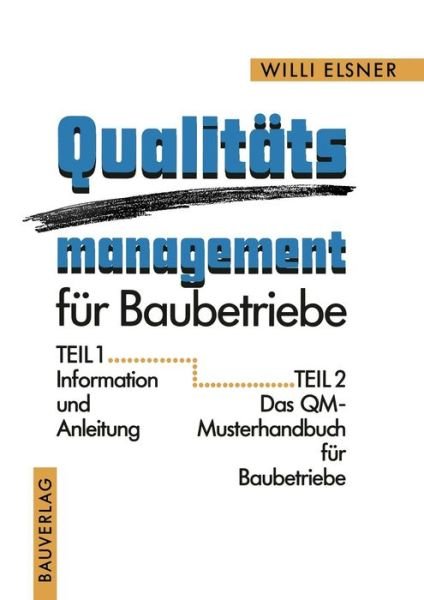 Qualitats Management Fur Baubetriebe - Willi Elsner - Boeken - Vieweg+teubner Verlag - 9783322848901 - 13 november 2013