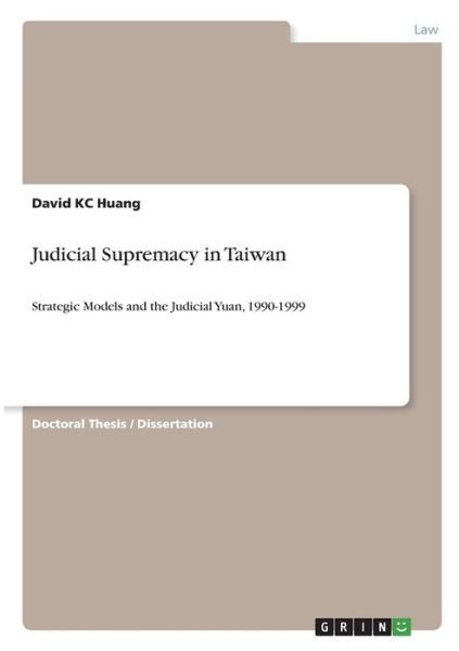 Cover for Huang · Judicial Supremacy in Taiwan (Bok)