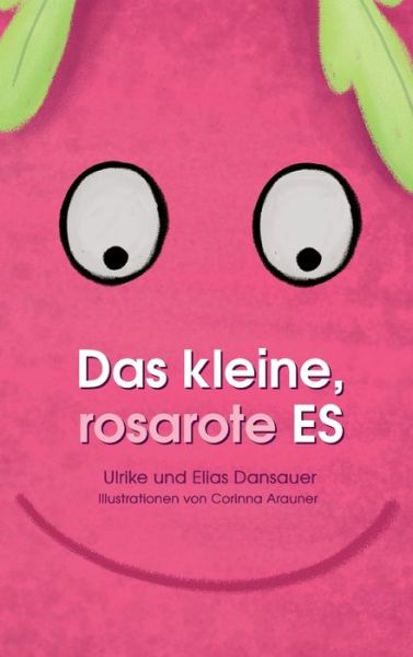 Cover for Ulrike Dansauer · Das kleine, rosarote Es (Hardcover Book) (2021)