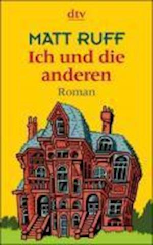 Dtv Tb.20890 Ruff,ich Und Die Anderen - Matt Ruff - Bøker -  - 9783423208901 - 