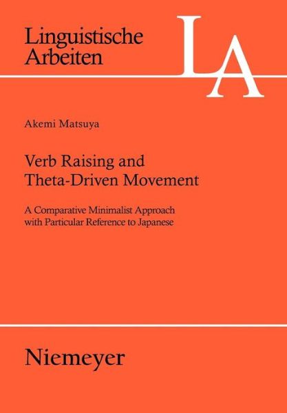 Cover for Akemi Matsuya · Verb Raising and Theta-driven Movement (Linguistische Arbeiten) (Paperback Book) (2004)