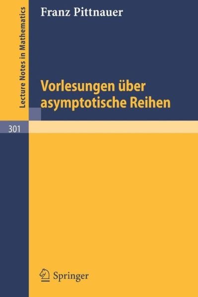 Vorlesungen UEber Asymptotische Reihen - Lecture Notes in Mathematics - F Pittnauer - Libros - Springer-Verlag Berlin and Heidelberg Gm - 9783540060901 - 11 de diciembre de 1972