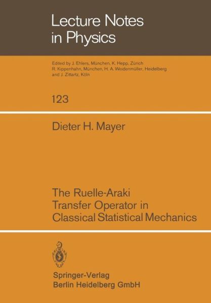 Cover for D. H. Mayer · The Ruelle-aaraki Transfer Operator in Classical Statistical Mechanics - Lecture Notes in Physics (Paperback Book) (1980)