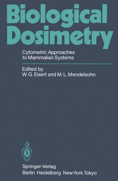 Cover for W G Eisert · Biological Dosimetry: Cytometric Approaches to Mammalian Systems (Taschenbuch) (1984)