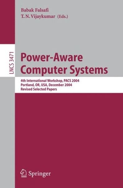 Cover for B Falsafi · Power-aware Computer Systems: 4th International Workshop, Pacs 2004, Portland, Or, Usa, December 5, 2004, Revised Selected Papers - Lecture Notes in Computer Science / Theoretical Computer Science and General Issues (Paperback Bog) (2005)