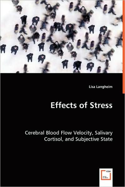Cover for Lisa Langheim · Effects of Stress - Cerebral Blood Flow Velocity, Salivary Cortisol, and Subjective State (Paperback Bog) (2008)