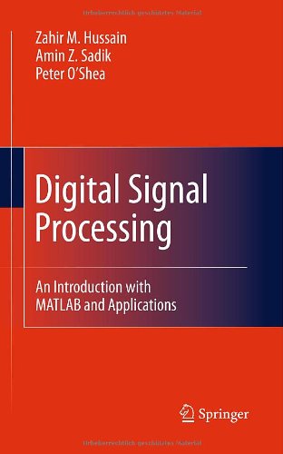 Cover for Zahir M. Hussain · Digital Signal Processing: An Introduction with MATLAB and Applications (Hardcover Book) [2011 edition] (2011)