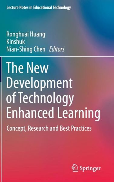 Cover for Ronghuai Huang · The New Development of Technology Enhanced Learning: Concept, Research and Best Practices - Lecture Notes in Educational Technology (Hardcover Book) [2014 edition] (2014)