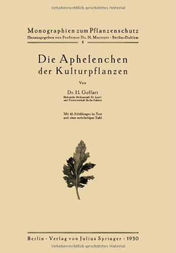 Cover for H Goffart · Die Aphelenchen Der Kulturpflanzen - Monographien Zum Pflanzenschutz (Paperback Book) [1930 edition] (1930)