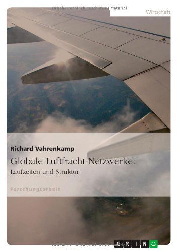 Cover for Richard Vahrenkamp · Globale Luftfracht-Netzwerke: Laufzeiten und Struktur (Paperback Book) [German edition] (2012)